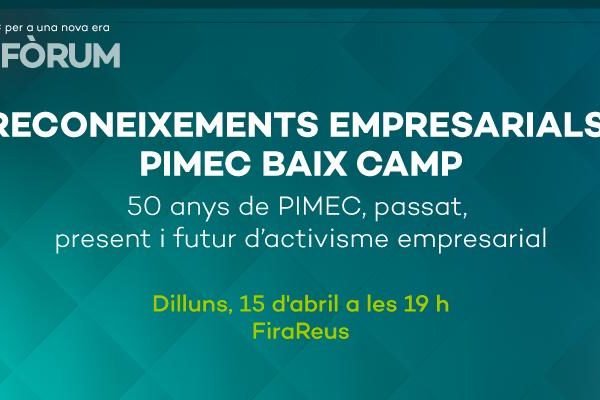 PIMEC Baix Camp organitza els primers Reconeixements Empresarials de la comarca